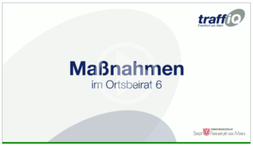 Maßnahmen im Ortsbeirat 6 (Video 38 MB)